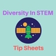 Increasing Diversity in STEM: Free Tip Sheets Can Boost Your Success