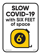 Slow COVID-19 With 6 Feet of Space (Item number T107)