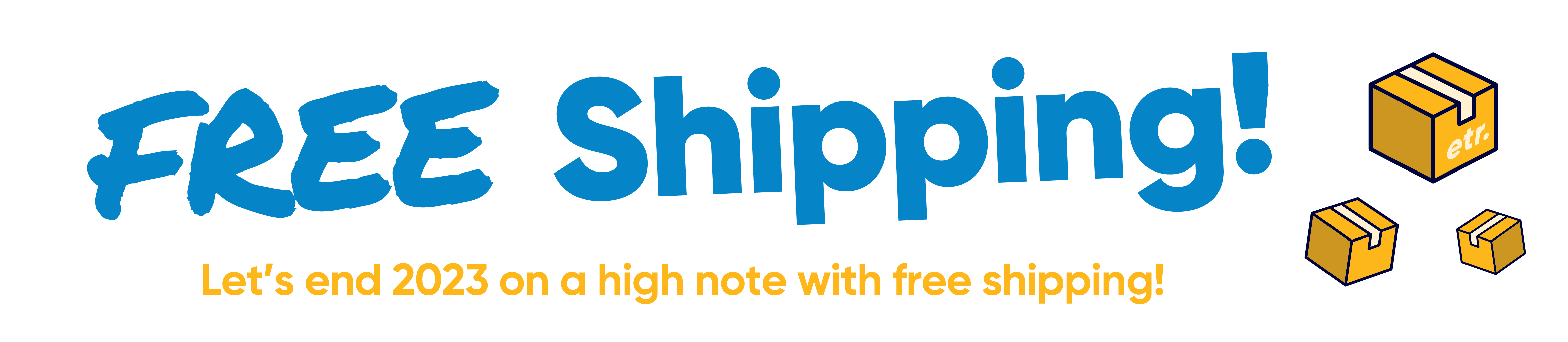 FREE Shipping! Let's end 2023 on a high note with free shipping!