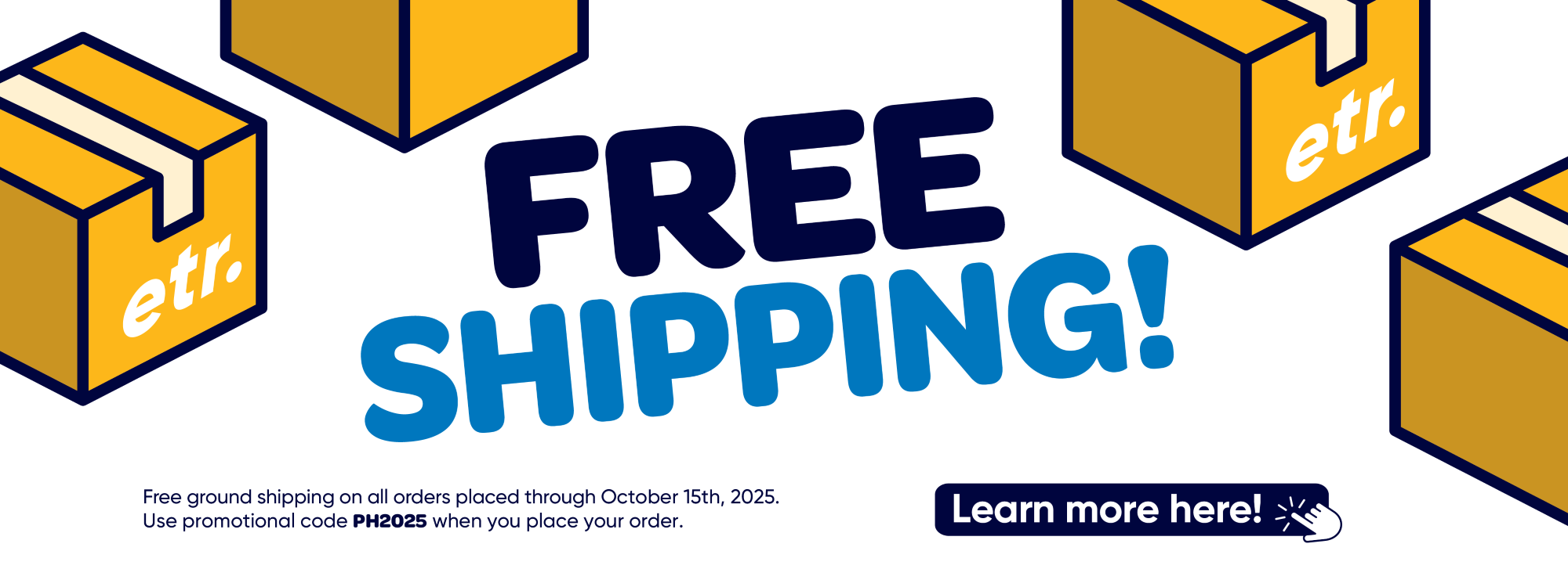 Free Shipping! Free ground shipping on all orders placed through October 15th, 2025. Use promotional code PH2025 when you place your order. Learn more here!