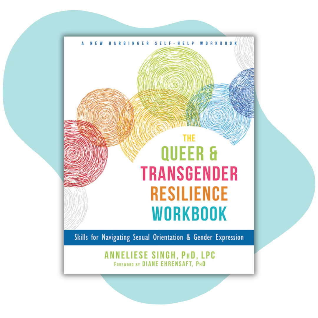 This is a light teal blob graphic with a photo of a book over it that reads “Queer and Transgender Resilience Workbook” that’s offered at ETR. 