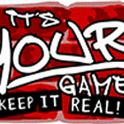 It's Your Game... Keep It Real